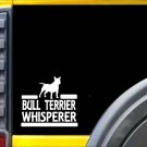 Bull Terrier Whisperer Sticker J940 6 inch dog decal
