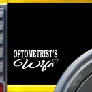 Optometrist Wife K417 8 inch Sticker eye doctor decal