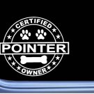 Certified Pointer L317 Dog Sticker 6" decal