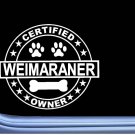 Certified Weimaraner L251 Dog Sticker 6" decal