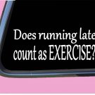 Does Running Late Count TP157 vinyl 8" Decal Sticker running mom runner