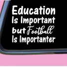 Football Important TP105 vinyl 6" Decal Sticker