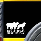Go Ahead Make His Day Sheep Sticker k668 8 inch dog decal