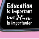 Hair Important TP083 vinyl 6" Decal Sticker hairstylist stylist hairdresser