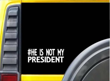 He's Not My President K278 Trump 8 inch sticker deplorable decal
