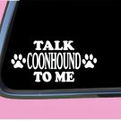 Talk Coonhound To Me TP 714 Dog Sticker 8" decal coonhunt walker bluetick plott