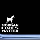 Morgan Lives Matter Sticker L745 6 inch Horse rescue decal