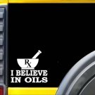 I believe in Oils Sticker k732 6 inch case essential diffuser decal