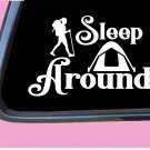 Sleep Around Tent TP021 vinyl 6" Decal Sticker camper boots trail sleeping bag