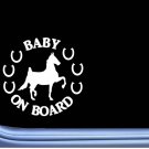 Saddlebred Baby On Board Sticker L749 6 inch Horse rescue decal