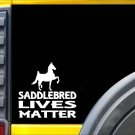 Saddlebred Lives Matter Sticker k156 6 inch american horse decal