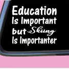 Skiing Important TP116 vinyl 6" Decal Sticker lake boat snowboard