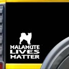 Malamute Lives Matter Sticker k140 6 inch alaskan sled dog decal