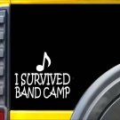 I Survived Band Camp K461 6 inch Sticker Music instrument decal