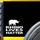Rhino Lives Matter Sticker k117 6 inch zoo animal decal Rhino Lives Matter Sticker k117 6 inch zoo animal decal