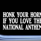 Honk for the National Anthem L562 Decal 8" Sticker American Flag Honk for the National Anthem L562 Decal 8" Sticker American Flag