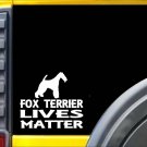 Fox Terrier Lives Matter Sticker k150 6 inch dog decal