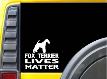 Fox Terrier Lives Matter Sticker k150 6 inch dog decal