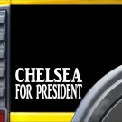 Chelsea for President K291 8 inch decal clinton election sticker