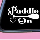 Paddle On TP043 vinyl 8" Decal Sticker kayak canoe oar