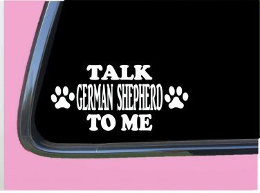 Talk German Shepherd to me TP 690 vinyl 8" Decal Sticker dog breed schutzhund