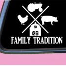 Family Tradition pig TP 680 6" Decal Sticker farming tractor chicken farm