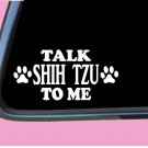 Talk Shih Tzu To Me TP 713 Dog Sticker 8" decal grooming puppy training treat Talk Shih Tzu To Me TP 713 Dog Sticker 8" decal grooming puppy training treat