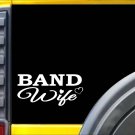 Band Wife K408 8 inch Sticker band camp decal