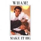 Wham! - Make It Big - UK CD album 1984