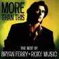 Bryan Ferry & Roxy Music - More Than This (The Best Of) - UK CD album 1995