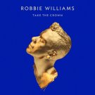 Robbie Williams - Take The Crown - UK CD album 2012