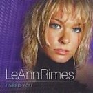 LeAnn Rimes - I Need You - UK CD album 2001