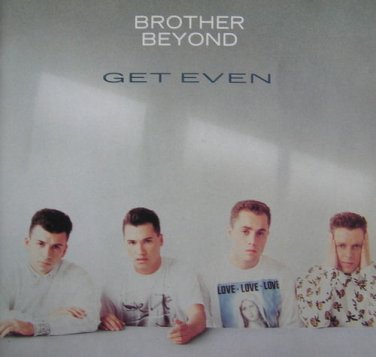 Brother Beyond - Get Even - UK CD album 1988