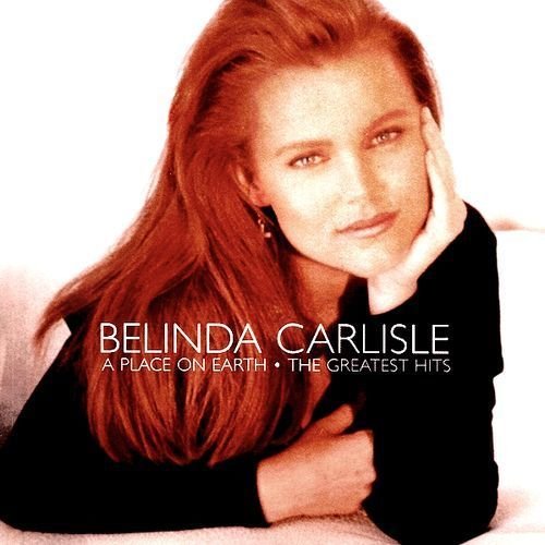 Belinda Carlisle A Place On Earth The Greatest Hits Uk Cd Album 1999