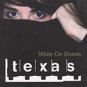 Texas - White On Blonde - UK CD album 1997