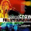 Sheryl Crow - Sheryl Crow And Friends Live From Central Park - UK CD album 1999