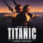 James Horner - Back To Titanic - Original Soundtrack - UK CD album 1998
