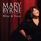 Mary Byrne - Mine & Yours - UK CD album 2011