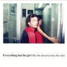 Everything But The Girl - Like The Deserts Miss The Rain - UK CD album 2002
