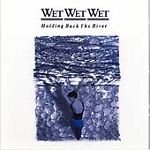 Wet Wet Wet - Holding Back The River - UK CD album 1989