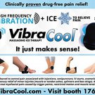 Pain Relief for Knees and Ankles....VibraCool Takes Pain Away!!