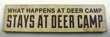 What Happens At The Deer Camp Sign - SWIWG    049-13093