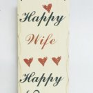 10" x 4" Wooden Sign Decor - Happy Wife, Happy Life - SWEDWP322
