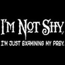just examining my prey tshirt