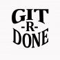 Git R Done 6" Black Vinyl Decal Sticker Laptop Wall Car Window iPad etc.