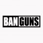 Ban Guns 6" Black Vinyl Decal Sticker Laptop Wall Car Window iPad etc.