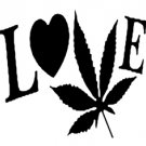 love weed 6" Black Vinyl Decal Sticker Laptop Wall Car iPad etc.