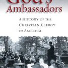 God's ambassadors: A History of the Christian Clergy in America