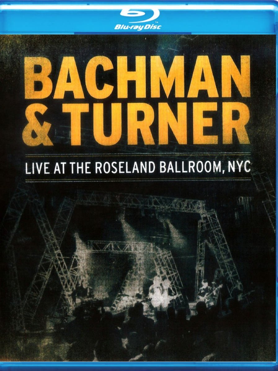 Bachman & Turner - Live at the Roseland Ballroom, NYC - Blu-Ray