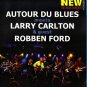 Autour Du Blues meets Larry Carlton & guest Robben Ford: New Morning - The Paris Concert - Blu-Ray